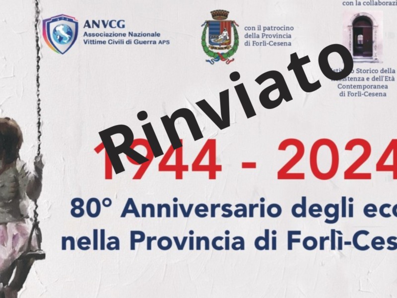 Iniziativa rinviata 1944-2024 Anniversario degli eccidi nella Provincia di Forlì Cesena